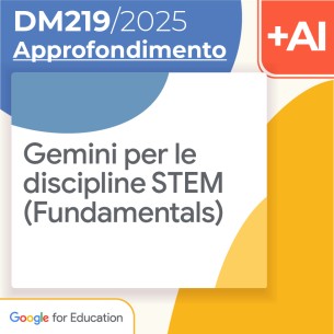 Gemini per le discipline STEM (Fundamentals) 10h...