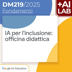 IA per l'inclusione: officina didattica 12h Lab in presenza